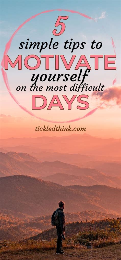 5 Simple Steps To Motivate Yourself On The Most Difficult Days