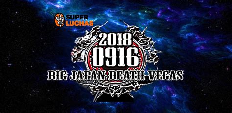 Bjw Cartel Completo Big Japan Death Vegas Takeda Vs Ito Superluchas