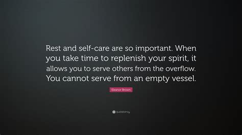 Eleanor Brown Quote Rest And Self Care Are So Important When You