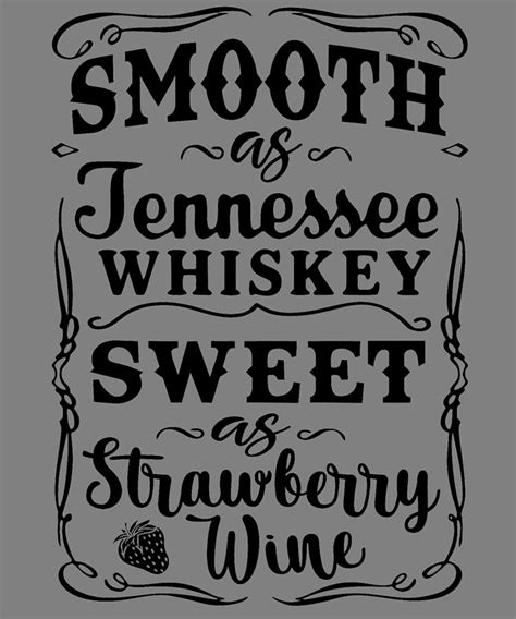 Smooth As Tennessee Whiskey Sweet As Strawberry Wine Digital Art By