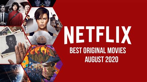 Now critics have pored over into the august 2020 netflix canada schedule to find the most interesting new and old titles hitting the streamer. Best Netflix Original Movies on Netflix: August 2020 ...