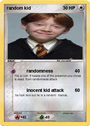 Check spelling or type a new query. Pokémon random kid 2 2 - randomness - My Pokemon Card