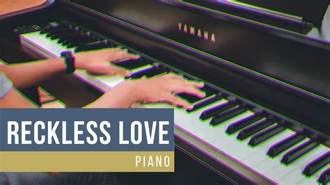 Reckless Love Piano Cam Youtube