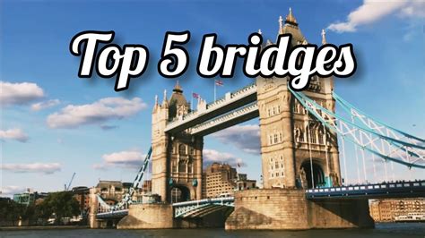 Top 5 Bridges On Earth Different Kinds Of Bridges Happymedia Youtube