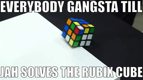 Everybody Gangsta Till Jah Solves The Rubix Cube Youtube