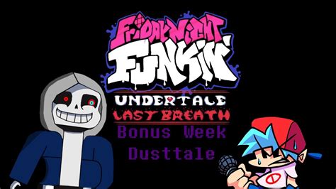 Friday Night Funkin Last Breath Vs Sans Remastered Bonus 2 Dusttale