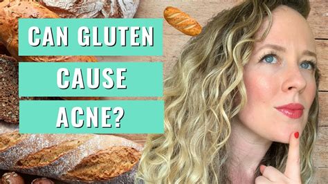 Can Gluten Cause Acne Does Bread Cause Acne Youtube