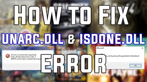 How To Fix Unarc Dll And Isdone Dll Error Without Any Downloads Youtube