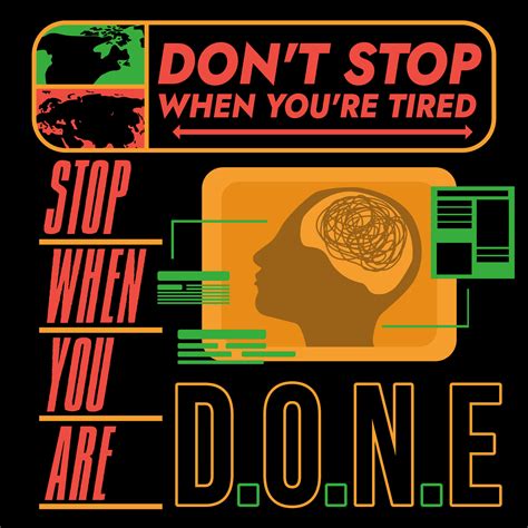 Don T Stop When You Re Tired Stop When You Re Done 4237968 Vector Art At Vecteezy