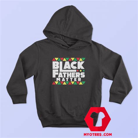 Black Father Matter African Black Pride Hoodie On Sale