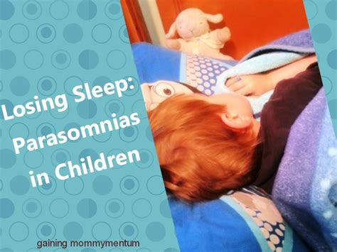 Losing Sleep Parasomnias In Children Gaining Mommymentum