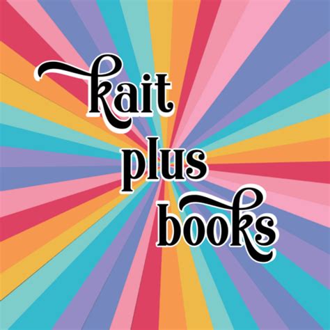 Kait Plus Books ★ Bookish Fun Since 2016