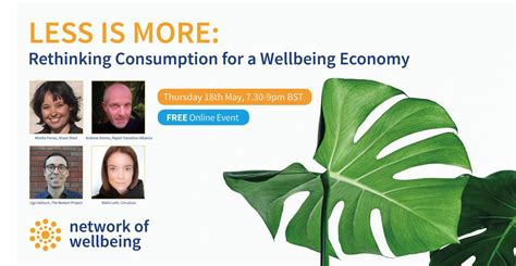 Less Is More Rethinking Consumption For A Wellbeing Economy Network