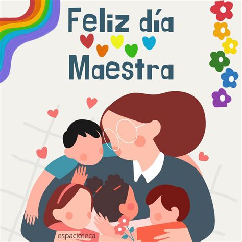 Feliz Día De La Maestra Y El Maestro Tarjetas Y Frases Espacioteca