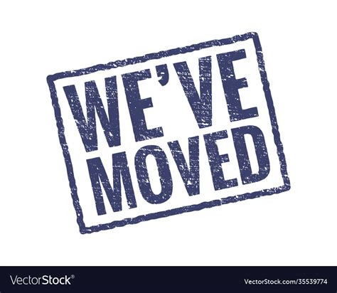 We Have Moved Sign Stamp Office Home Move Label Vector Image