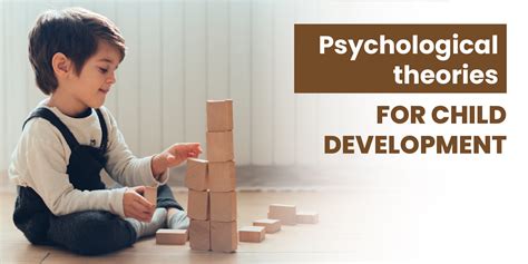 Psychological Theories For Child Development