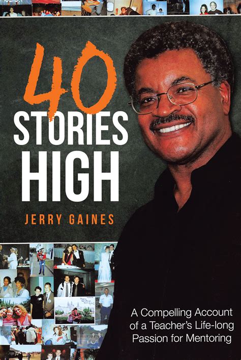 Jerry Gainess Newly Released “40 Stories High” Is A Moving Collection Of Anecdotes From The