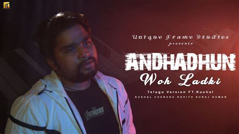 Woh Ladkitelugu Version I Andhadhun I Cover Song I Ftkushal Iunique