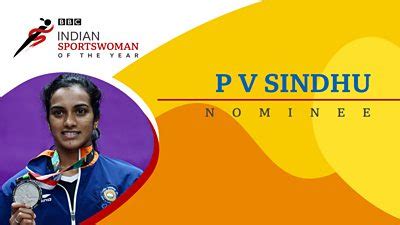 Bbc Indian Sportswoman Of The Year Pv Sindhu Bbc Sport