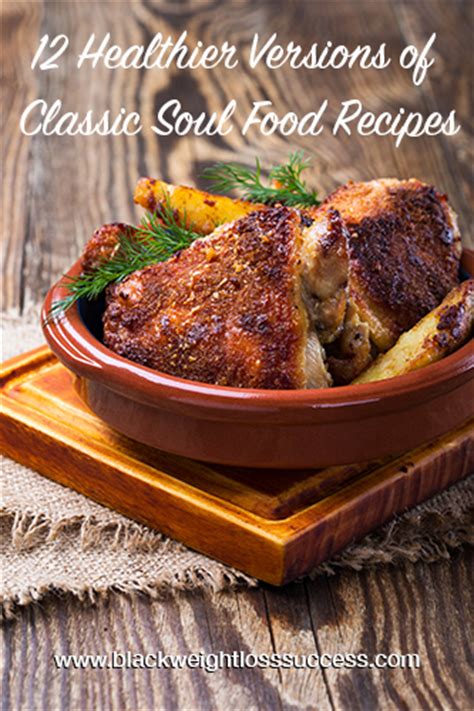 Craving for a crisp and savory chicken delight? 12 Healthier Versions of Classic Soul Food Recipes | Black Weight Loss Success