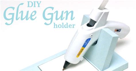 Craft Tutorials Galore At Crafter Holic Diy Glue Gun Holder