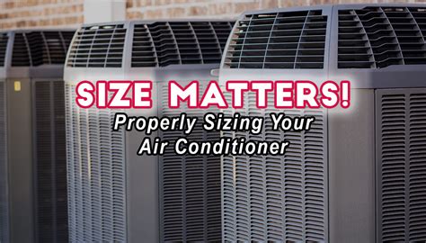 Wondering what size air conditioner you need? Size Matters! Properly Sizing Your Air Conditioner