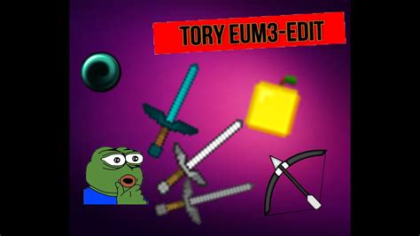 Tory Eum3 Edit Pack Para Pvp Fps Boss ♂2 Youtube