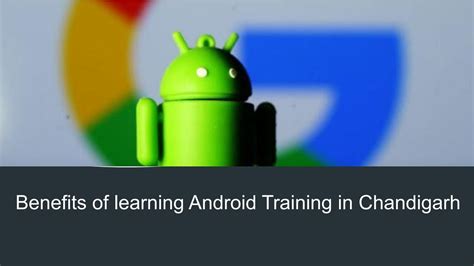 Benefits of learning android training in chandigarh | Android apps, Android app development, Android