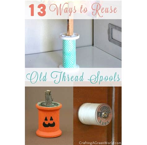 13 Ways To Reuse Your Empty Thread Spools Sewing