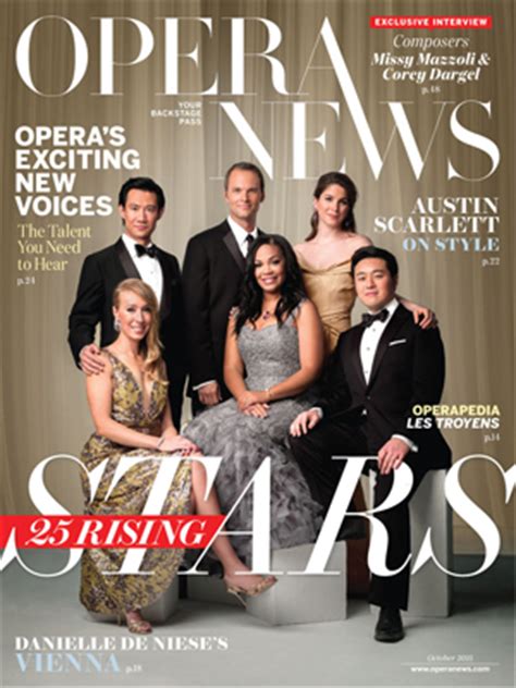 #opera news #classical singer magazine #know your singers. OPERA NEWS - 25 RISING STARS: OPERA'S EXCITING NEW VOICES