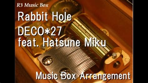 Rabbit Holedeco27 Feat Hatsune Miku Music Box Youtube