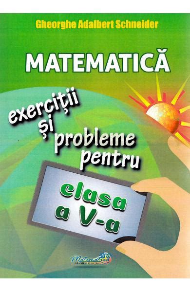 Matematica Clasa 5 Exercitii Si Probleme Gheorghe Adalbert