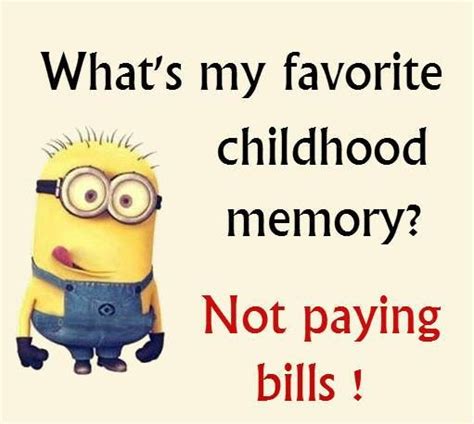 Memories Funny Minion Quotes Funny Quotes Life Quotes Funny Memes
