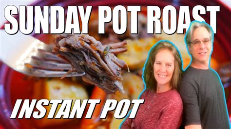 classic sunday pot roast in the instant pot youtube
