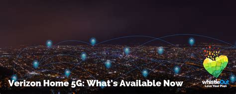 Verizon Home 5g Whats Available Now Whistleout