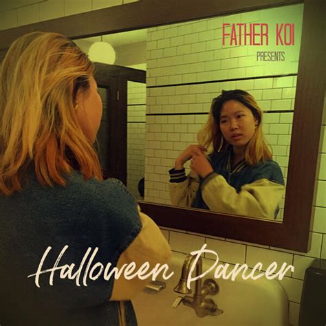 Halloween Dancer By Father Koi Single Reviews Ratings Credits Song List Rate Your Music