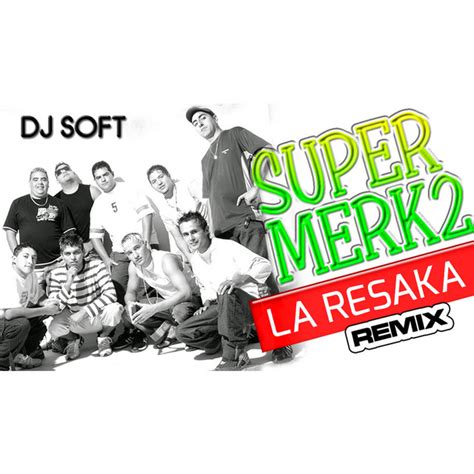 La Resaka Remix Single By Supermerk2 Spotify