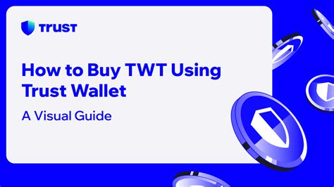 How To Buy Twt Using Trust Wallet A Visual Guide Trust