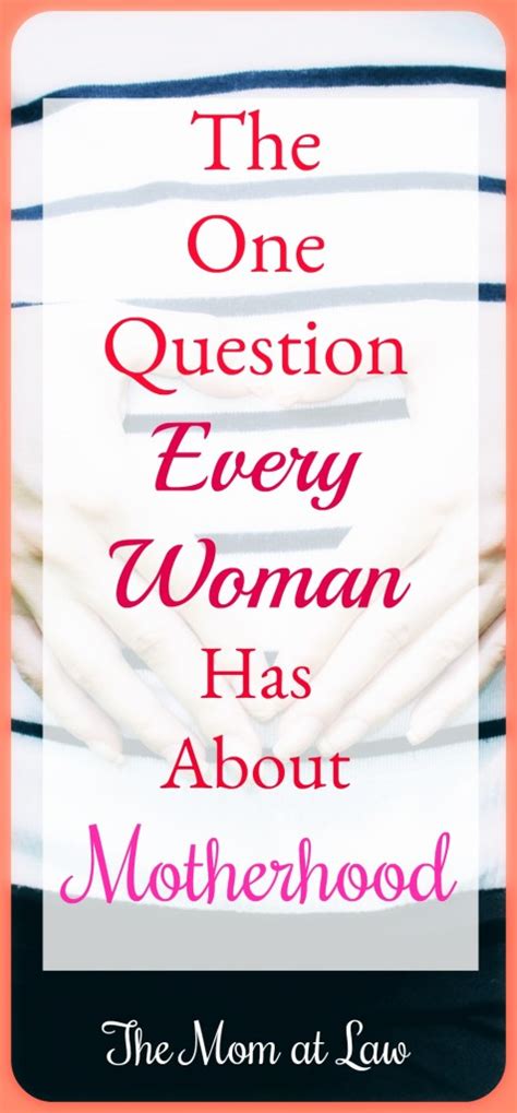 The One Question Every Woman Has About Motherhood The Mom At Law® Pllc
