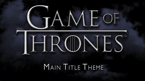 Game Of Thrones Main Title Theme Youtube