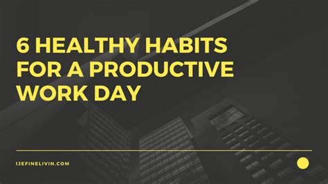 Healthy Habits For A Productive Work Day Posts By Jennifer Ijeoma