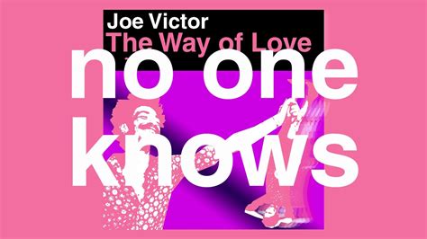 Joe Victor The Way Of Love Youtube