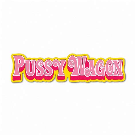Pussy Wagon Sticker Decal Funny Vinyl Car Bumper NM EBay