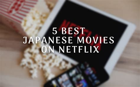Best Japanese Movies On Netflix Japan Web Magazine