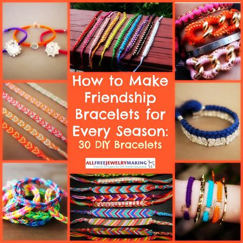 Make each one unique and use them traditionally as. How to Make Friendship Bracelets for Every Season: 30 DIY Bracelets | AllFreeJewelryMaking.com