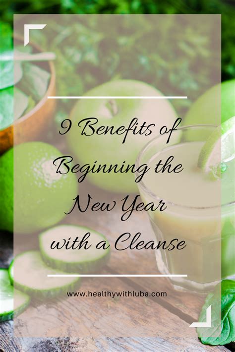 9 Benefits Of Starting The New Year With A Cleanse Healthy With Luba