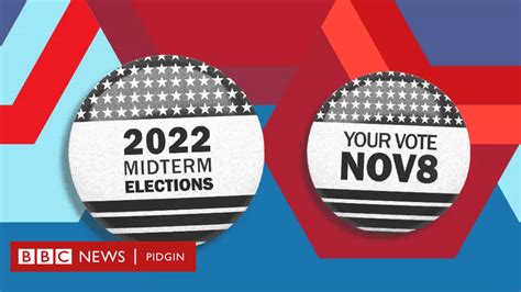 Us Midterm Elections 2022 Simple Guide Plus Wetin To Sabi Bbc News