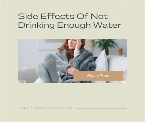 5 Major Side Effects Of Not Drinking Enough Water Watery Filters