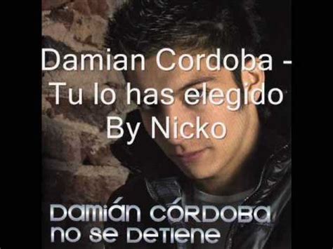 Listen to damián córdoba | soundcloud is an audio platform that lets you listen to what you love and share the stream tracks and playlists from damián córdoba on your desktop or mobile device. Damian Cordoba - Tu lo has elegido | No Se Detiene