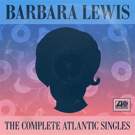 Barbara Lewis The Complete Atlantic Singles Iheartradio